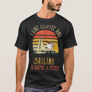 T-shirt J'Aime Le Café Et La Voile Peut-Être 3 Personnes D