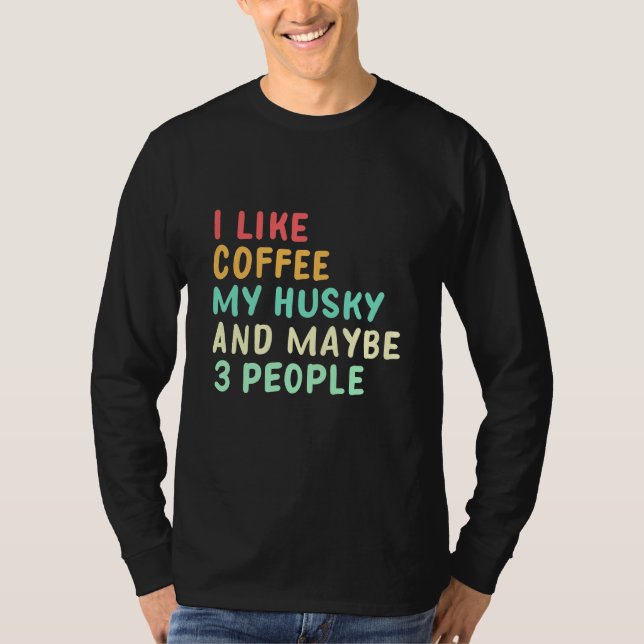 T-shirt J'Aime Le Café Et Mon Husky (Devant)
