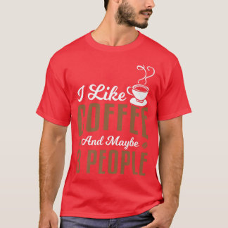 T-shirt J'Aime Le Café Et Peut-Être 3 Personnes Café Premi