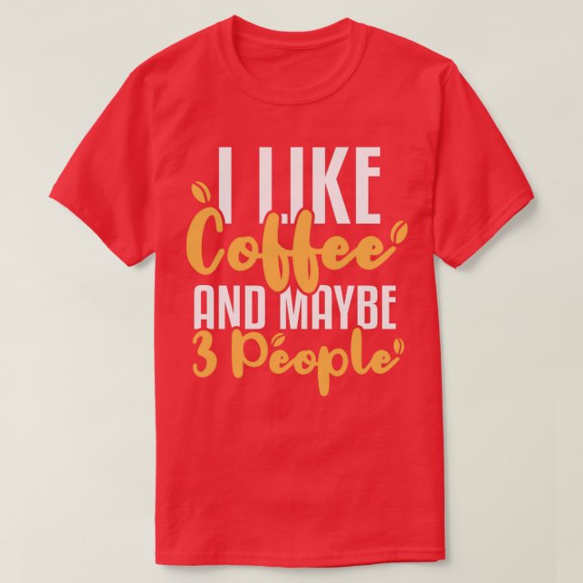 T-shirt J'aime le café et peut-être 3 personnes drôle Intr (Design devant)