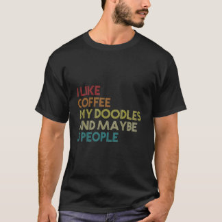 T-shirt J'Aime Le Café Mes Doodles Et Peut-Être 3 Personne