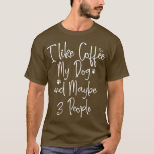 T-shirt J'Aime Le Café Mon Chien Et Peut-Être 3 Amoureux d