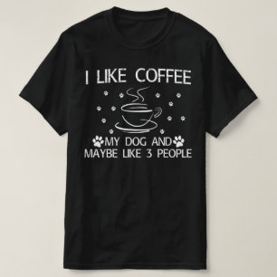 T-shirt j'aime le café mon chien et peut-être 3 personnes