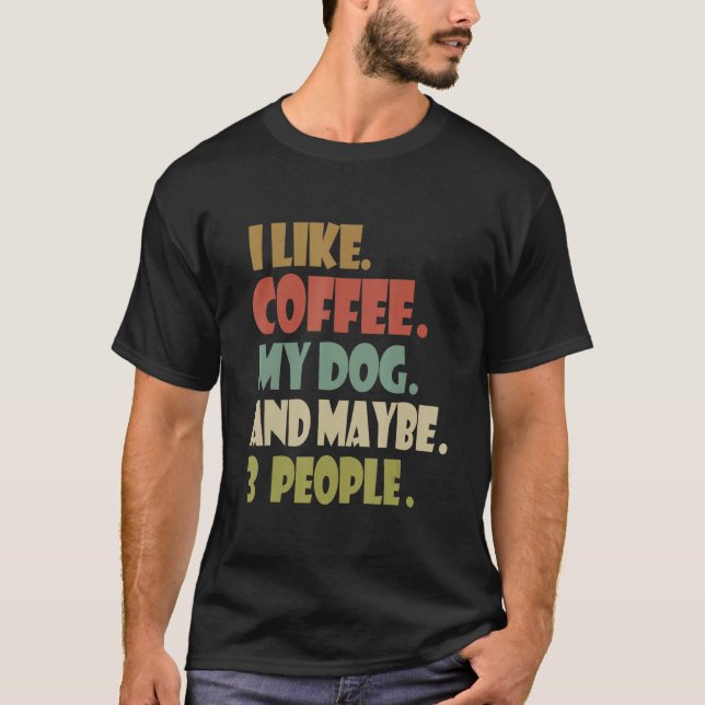 T-shirt J'Aime Le Café Mon Chien & Peut-Être 3 Personnes C (Devant)