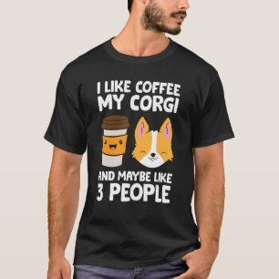 T-shirt J'aime le café, mon corgi et peut-être environ 3 p