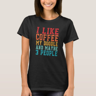 T-shirt J'Aime Le Café Mon Doodle Et Peut-Être 3 Personnes