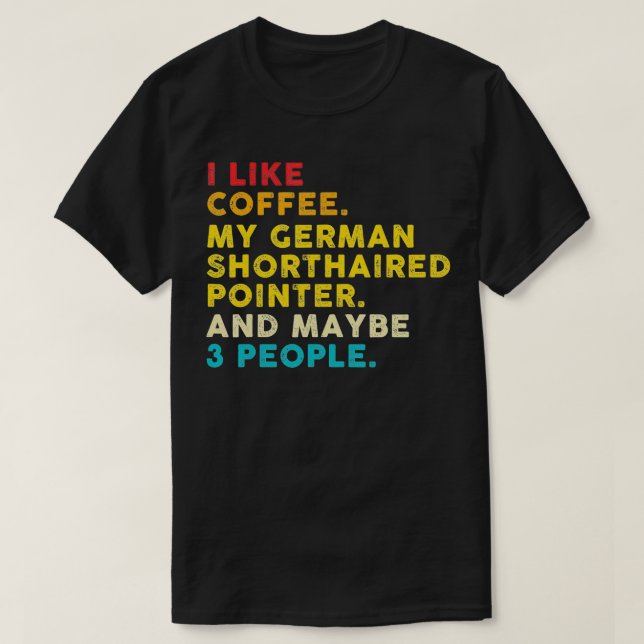 T-shirt J'Aime Le Café Mon Pointeur Allemand Rondes Chien  (Design devant)