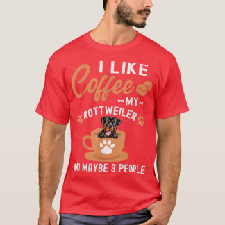 T-shirt J'aime le café, mon rottweiler et peut-être 3 pers