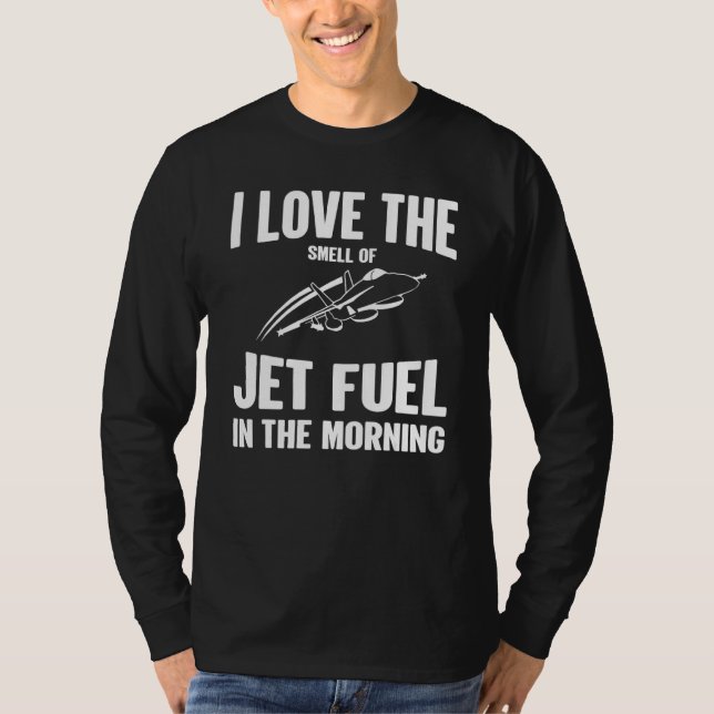 T-shirt J'Aime Le Carburant À Jet D'Odeur Dans Le Matin Pi (Devant)