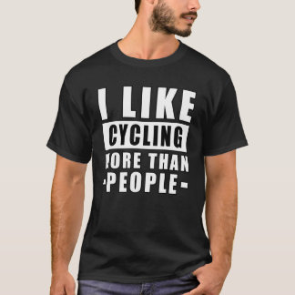 T-shirt J'aime le cyclisme plus que les gens - Drôle