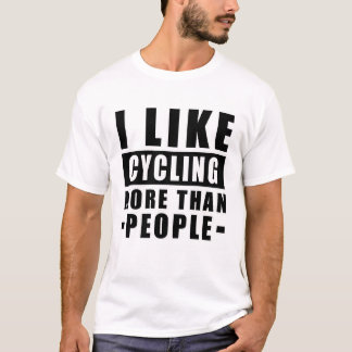 T-shirt J'aime le cyclisme plus que les gens - Drôle