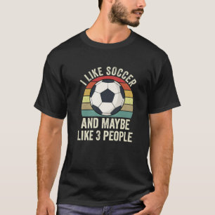 T-shirt J'Aime Le Football Et Peut-Être Comme 3 Personnes 