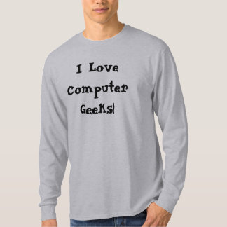 T-shirt J'aime le geeks d'ordinateur !