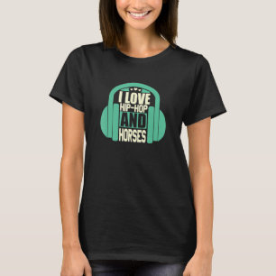 T-shirt J'aime le hip hop et les chevaux