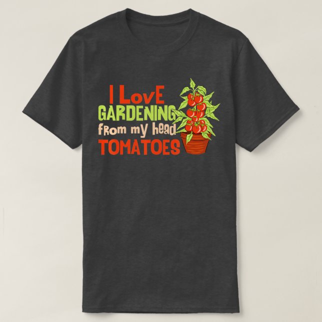 T-shirt J'Aime Le Jardinage De Ma Tête Tomates Drôle Garde (Design devant)