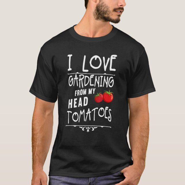 T-shirt J'Aime Le Jardinage De Ma Tête Tomates Gardener (Devant)