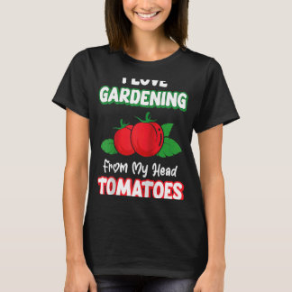 T-shirt J'Aime Le Jardinage De Ma Tête Tomates Jardin Gard