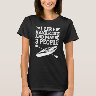 T-shirt J'aime le kayak et peut-être que 3 personnes font