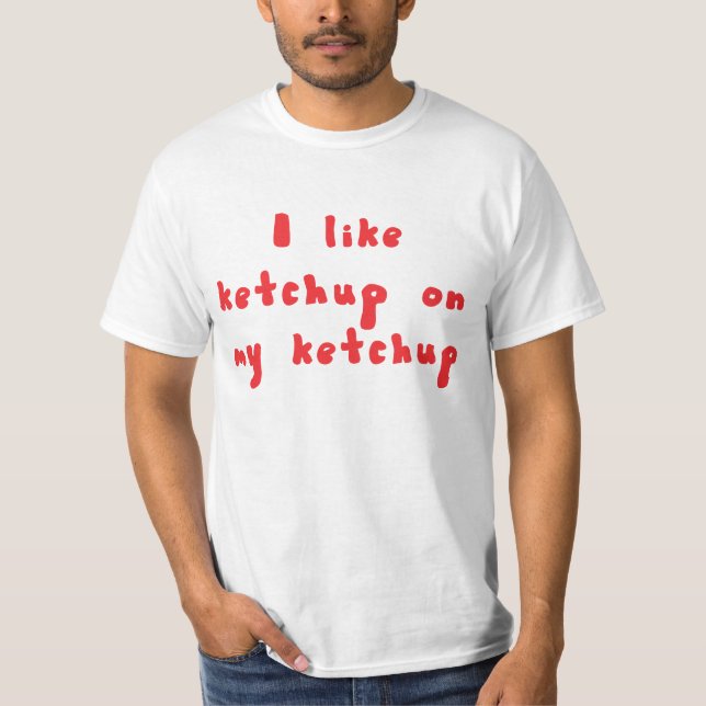 T-shirt J'aime le ketchup sur ma chemise de ketchup (Devant)