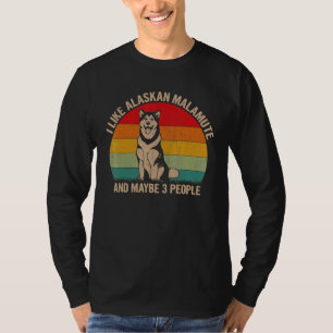 T-shirt J'Aime Le Malamute D'Alaska Et Peut-Être 3 Personn