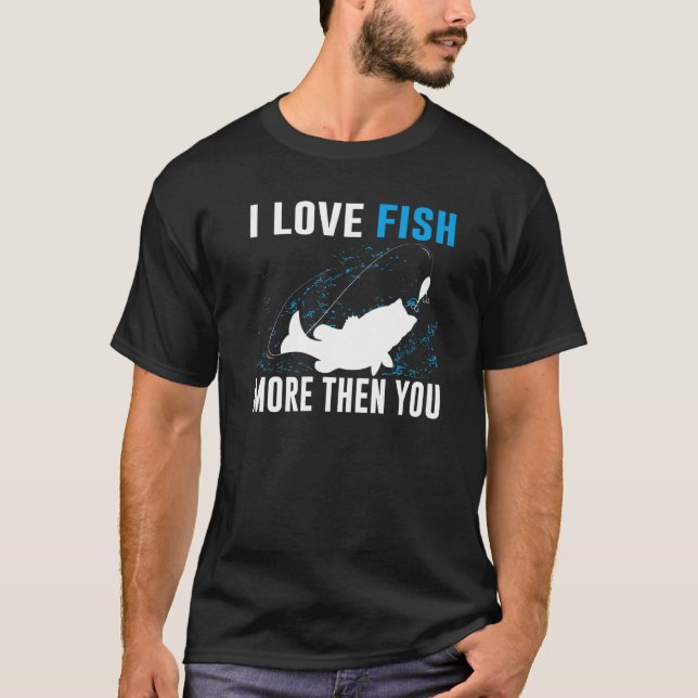 T-shirt J'aime le poisson plus que vous  Pêche (Devant)