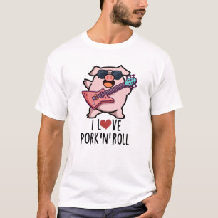 T-shirt J'Aime Le Porc Et Roll Funny Music Pig Pun