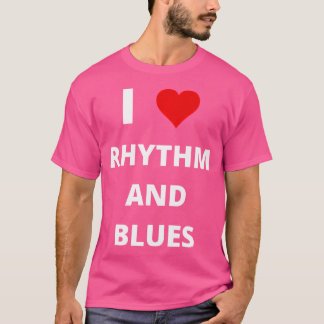 T-shirt J'Aime Le Rythme Et Le Blues (Avec Un Coeur Rouge)