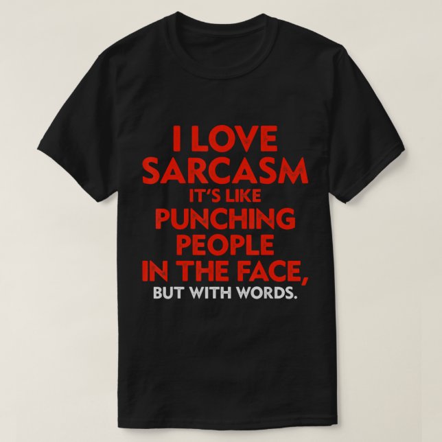T-shirt J'aime le sarcasme C'est comme frapper les gens da (Design devant)