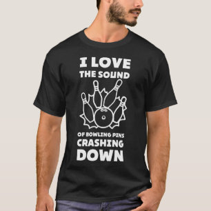 T-shirt J'Aime Le Son Des Pins De Bowling Qui S'Amusent