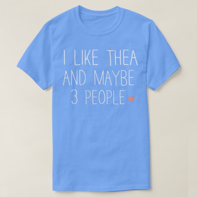 T-shirt J'aime le thé et peut-être 3 personnes 16 (Design devant)