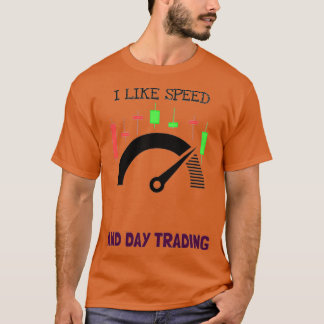 T-shirt J'aime le trading de vitesse et de jour