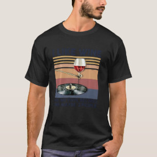 T-shirt J'Aime Le Vin Et Mes Records De Vinyle Et Peut-Êtr