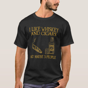T-shirt J'Aime Le Whiskey Et Les Cigares Et Peut-Être 3 Pe