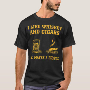 T-shirt J'Aime Le Whiskey Et Les Cigars Et Peut-Être 3 Per
