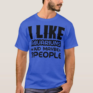 T-shirt J'aime les aquariums et peut-être 3 personnes