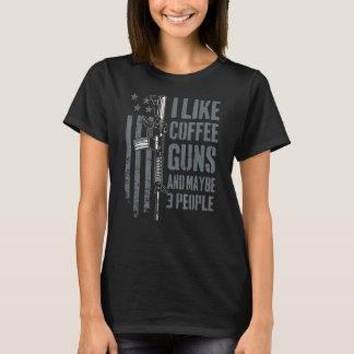 T-shirt J'Aime Les Armes À Café Et Peut-Être 3 Personnes U
