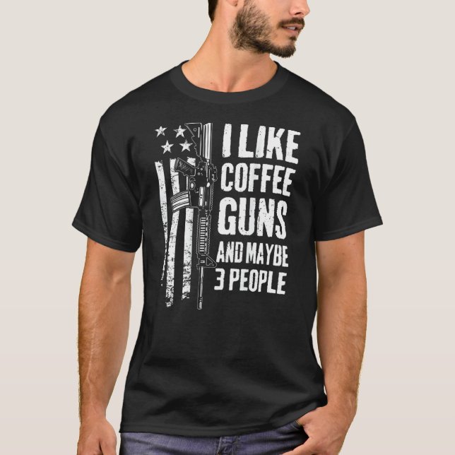 T-shirt J'Aime Les Armes À Café & Peut-Être 3 Personnes Us (Devant)