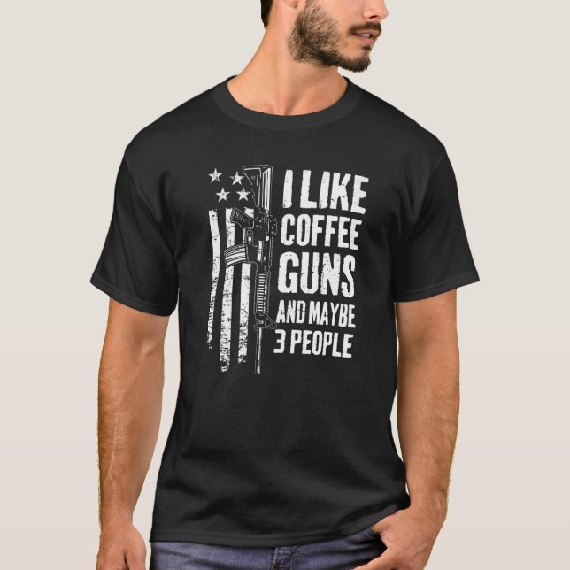 T-shirt J'Aime Les Armes À Café & Peut-Être 3 Personnes Us (Devant)