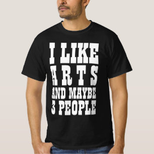 T-Shirt J'AIME LES ARTS ET PEUT-ÊTRE 3 PERSONNES