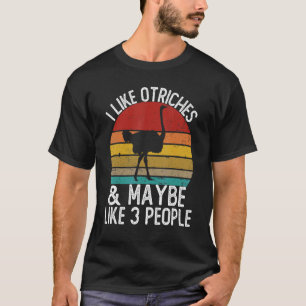 T-shirt J'aime les autruches et peut-être que j'aime 3 per