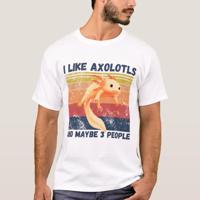 T-shirt J'Aime Les Axolotls Et Peut-Être 3 Personnes (Devant)