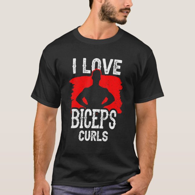 T-shirt J'Aime Les Biceps Curls Entraînement Curl Says Mus (Devant)