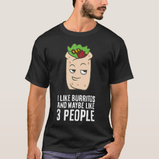T-shirt J'aime Les Burritos Et Peut-être 3 Personnes Drôle