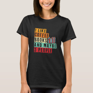T-shirt J'Aime Les Cafés Et Peut-Être 3 Personnes Réserver