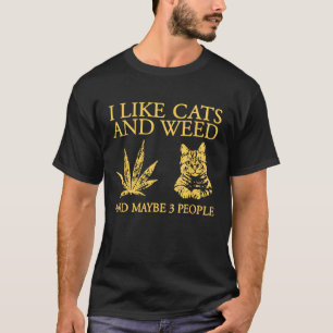 T-shirt J'Aime Les Chats Et Les Mauvaises Herbes Et Peut-Ê