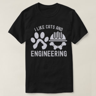 T-shirt J'aime les chats et l'ingénierie,  Citations d'ing