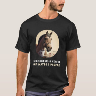 T-shirt J'aime les chevaux et le café et peut-être 3 perso