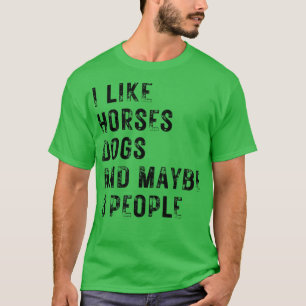 T-shirt J'Aime Les Chiens De Cheval Et Peut-Être 3 Personn