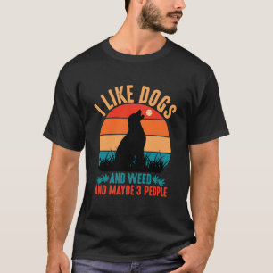 T-shirt J'Aime Les Chiens Et Les Mauvaises Herbes Et Peut-