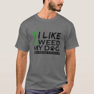 T-shirt J'Aime Les Chiens Et Les Mauvaises Herbes Et Peut-